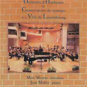Orchestre D'Harmonie Du Conservatoire De Musique De La Ville De Luxembourg, Marc Meyers , Jean Muller - Orchestre D'Harmonie Du Conservatoire De Musique De La Ville De Luxembourg