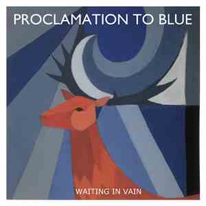 Proclamation To Blue - Waiting In Vain