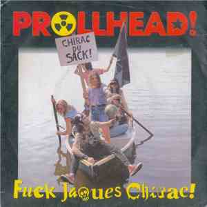 Prollhead! - Fuck Jaques Chirac!