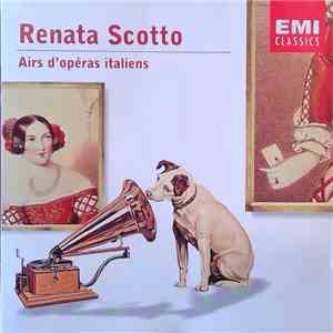 Renata Scotto, Gioacchino Rossini, Vincenzo Bellini, Giacomo Puccini, Gaetano Donizetti, Giuseppe Verdi, Arrigo Boito - Airs d'Opéra Italiens