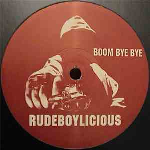 Rudeboylicious - Boom Bye Bye / 2 Bad Pt.2