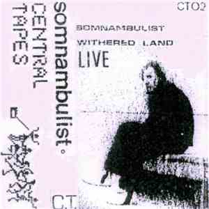 Somnambulist  - Withered Land Live