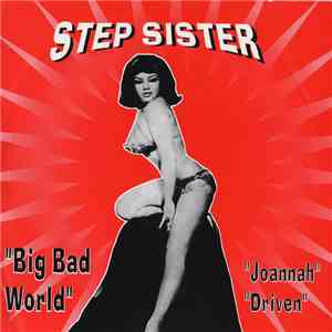 Step Sister - Big Bad World, Johanna, Driven