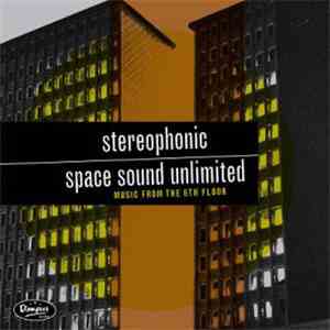 Stereophonic Space Sound Unlimited - Music From The 6th Floor