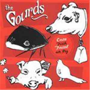 The Gourds - Cow Fish Fowl Or Pig