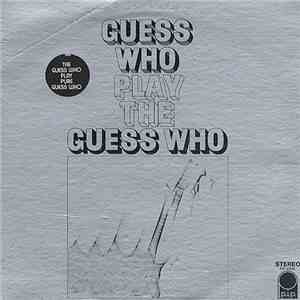 The Guess Who - Play The Guess Who