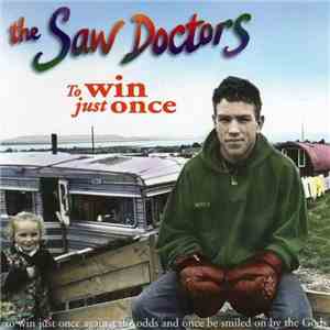 The Saw Doctors - To Win Just Once
