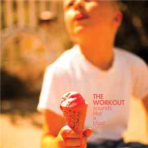 The Workout - Sounds Like A Blast