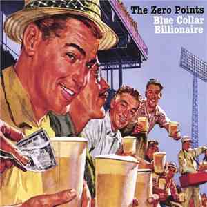 The Zero Points - Blue Collar Billionaire