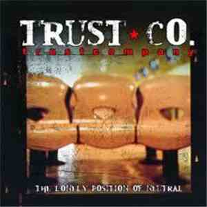 Trust Company - The Lonely Position Of Neutral