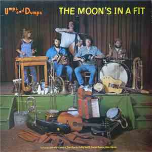 Umps And Dumps - The Moon's In A Fit