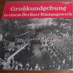 Unknown Artist - Großkundgebung In Einem Berliner Rüstungswerk Teil 1 + 2