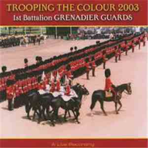 1st Battalion Grenadier Guards - Trooping The Colour 2003