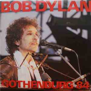 Bob Dylan - Gothenburg 84 - Don't Think Twice