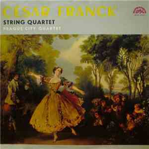 César Franck, Prague City Quartet - String Quartet