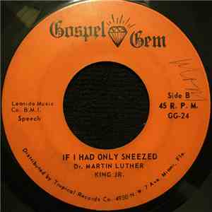 Dr. Martin Luther King, Jr. - If I Had Only Sneezed / I Have Been To The Mountain Top