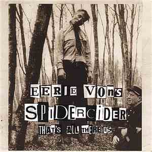 Eerie Von's Spidercider - That's All There Is