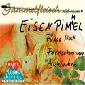 Eisenpimmel - Füsse Hoch, Fernsehn An, Arschlecken!