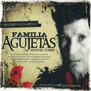 Familia Agujetas Y Manuel Torre - Sentimiento Flamenco