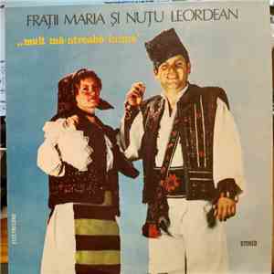 Frații Maria și Nuțu Leordean - Mult Mă-ntreabă Inima
