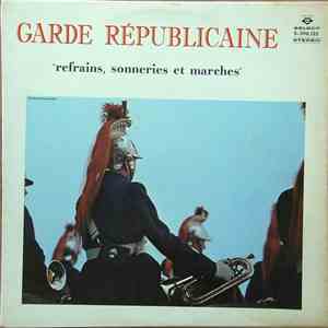 Garde Républicaine - Refrains, Sonneries Et Marches
