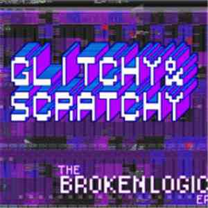 Glitchy & Scratchy - Broken Logic