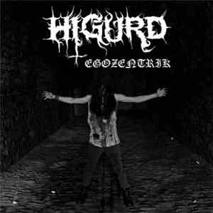 Higurd - Egozentrik