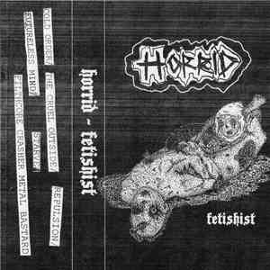 Horrid  - Fetishist