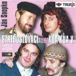 Ján Snopko - Stredoslováci - Alebo Kua Kua V.