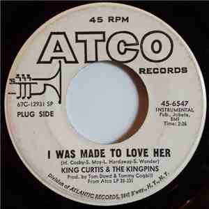 King Curtis & The Kingpins - I Was Made To Love Her / I Never Loved A Man