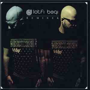 Lotfi Begi - Remixek