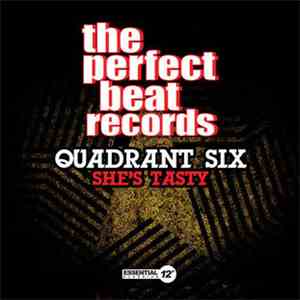 Quadrant Six - She's Tasty