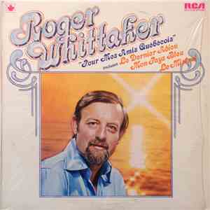 Roger Whittaker - Pour Mes Amis Québécois