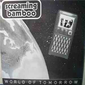 Screaming Bamboo - World Of Tomorrow