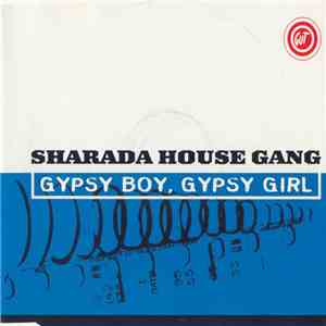 Sharada House Gang - Gypsy Boy, Gypsy Girl