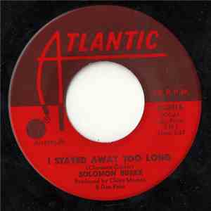 Solomon Burke - I Stayed Away Too Long / Take Me (Just As I Am)