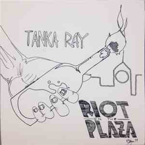 Tanka Ray - Riot On The Plaza