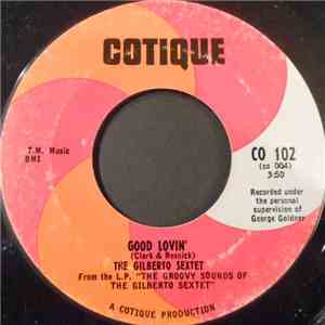 The Gilberto Sextet - Good Lovin'