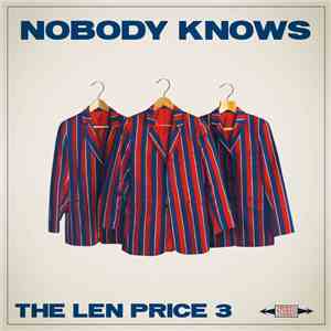 The Len Price 3 - Nobody Knows