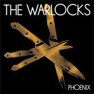 The Warlocks - Phoenix