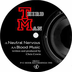 Third Man - Neutral Nervous / Blood Music