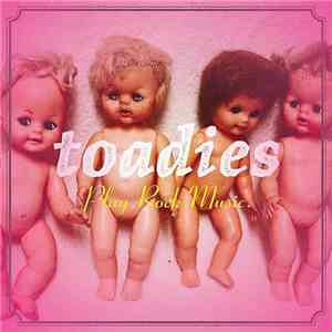 Toadies - Play. Rock. Music.