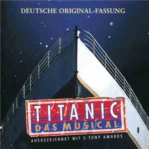 Various - Titanic - Das Musical (Deutsche Original-Fassung)