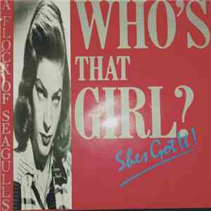 A Flock Of Seagulls - Who's That Girl (She's Got It)