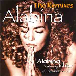 Alabina Featuring Ishtar & Los Niños De Sara - Alabína (The Remixes)