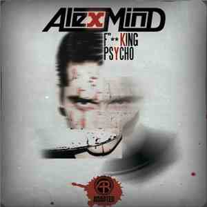 Alex Mind - Fking Psycho