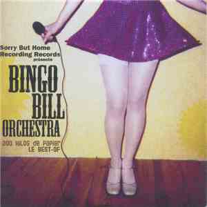 Bingo Bill Orchestra - 200 Kilos De Papier (Le Best-Of)