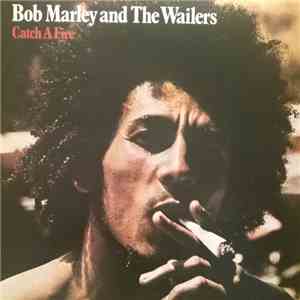 Bob Marley & The Wailers - Catch A Fire