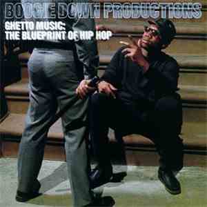 Boogie Down Productions - Ghetto Music: The Blueprint Of Hip Hop