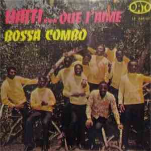 Bossa Combo - Haiti...Que J'Aime
